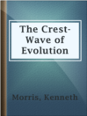 Cover image for The Crest-Wave of Evolution